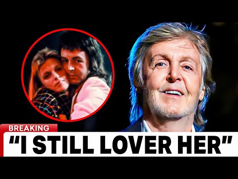 At 83, Paul McCartney Confesses She Was the Love of His Life