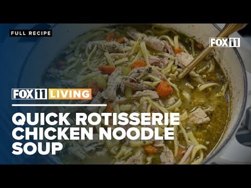 Quick Rotisserie Chicken Noodle Soup; Easy dinner recipe from FOX 11 Living