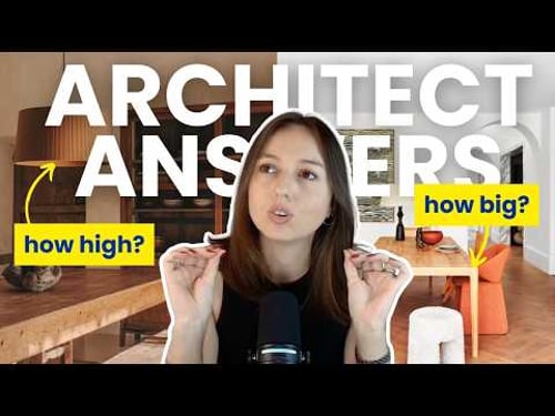 Architect Answers 10 FAQ | How To Get Interior Design Right