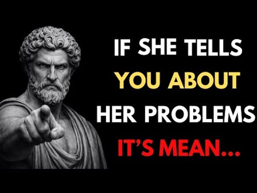 When a Woman Shares Her Problems With You, Here's What She's REALLY Testing | Stoic Masculinity