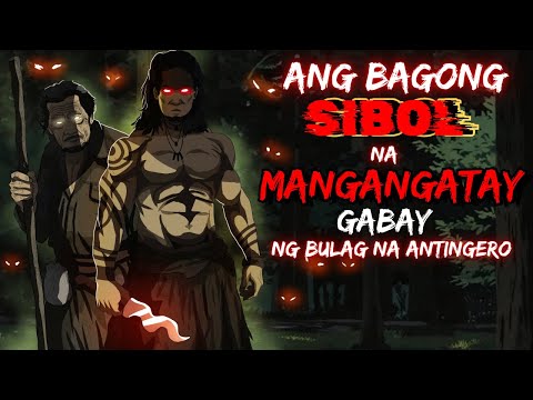 ANG BAGONG SIBOL NA MANGANGATAY | GABAY NG BULAG NA ANTINGERO (ASWANG TRUE STORY)