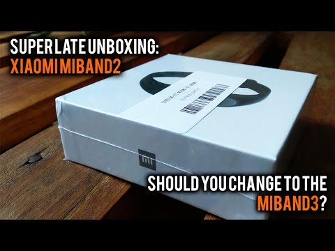 Super Late Xiaomi MiBand2 Smartwatch Unboxing - Should You Change To The MiBand3?