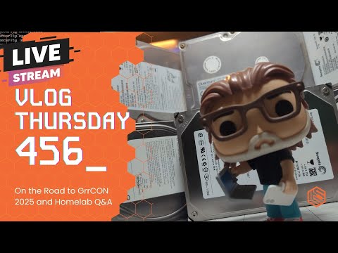 VLOG Thursday 456: GrrCON 2025, VPN, Homelab Q&A