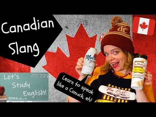 Canadian Slang: 26 Words to Speak like a Canadian! Useful Vocabulary from Canada, eh!