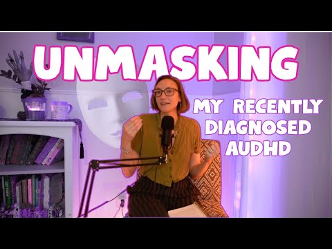 How I'm unmasking autism & ADHD (just diagnosed and figuring it out)