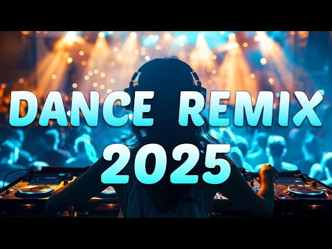 DANCE PARTY SONGS 2025 - Mashups & Remixes Of Popular Songs - DJ Remix Club Music Dance Mix 2024