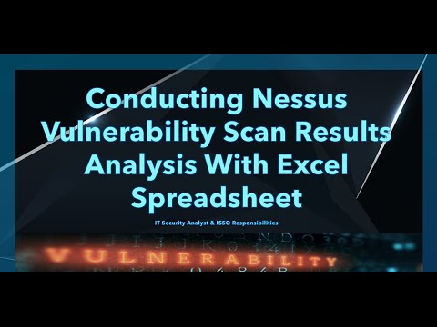 Conducting Nessus Vulnerability Scan Results Analysis Using Excel Spreadsheet (Hands-on)