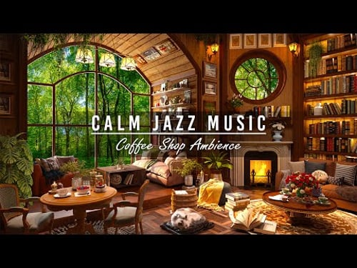 Calm Jazz Music for Work,Study,Unwind☕ Relaxing Jazz Instrumental Music at Cozy Coffee Shop Ambience