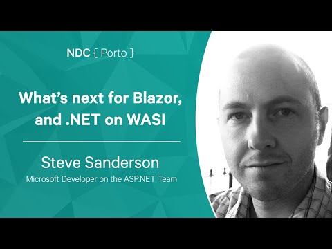 What’s next for Blazor, and .NET on WASI - Steve Sanderson - NDC Porto 2022