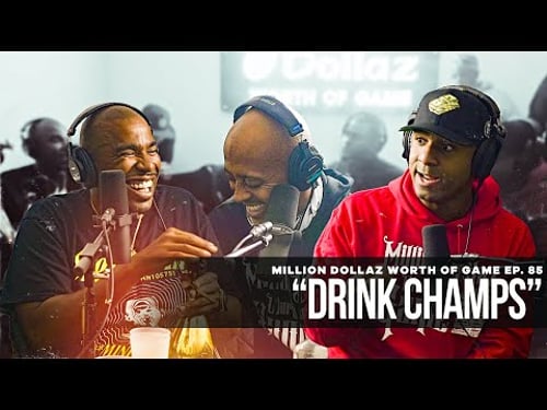 Million Dollaz Worth of Game Episode 85: "Drink Champs" FT N.O.R.E.