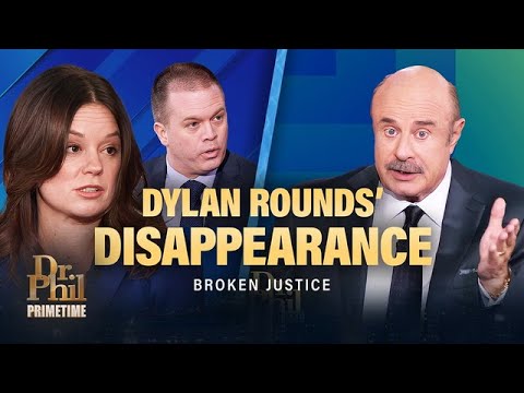 Broken Justice: The Disappearance of Dylan Rounds | Dr. Phil Primetime
