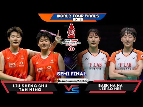 SUPER PLAY! Semi final! Baek/Lee (백하나/이소희) vs Liu/Tan (CHN) | WTF 2025 Badminton
