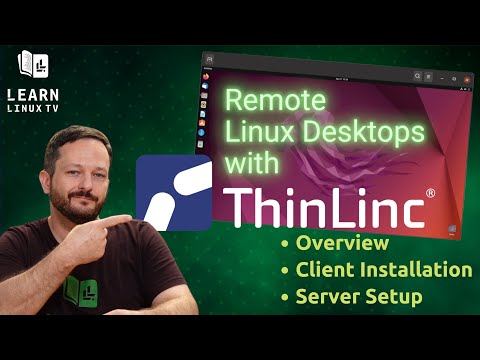 ThinLinc Overview and Tutorial - How to Install and Utilize this Linux Remote Desktop Solution