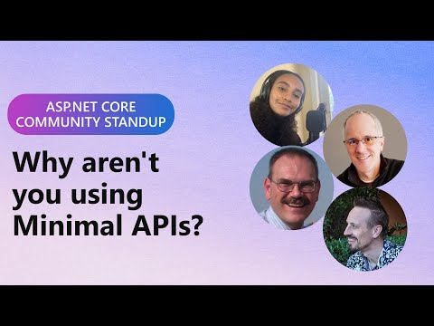 ASP.NET Community Standup - Why aren't you using Minimal APIs?