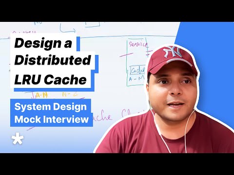System Design Interview - Design a Distributed LRU Cache (Full mock interview with Sr. MAANG SWE)