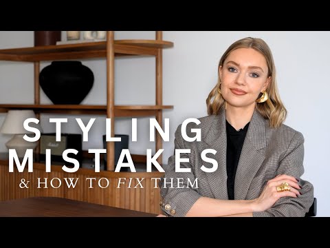 STYLING MISTAKES AND HOW TO FIX THEM | WHAT NOT TO DO!