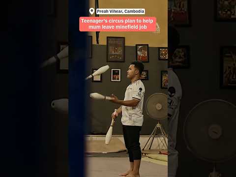 Teenager's circus plan to help mum leave minefield job #Cambodia