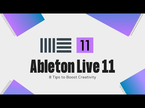 Ableton Live 11: 8 Tips to Boost Creativity