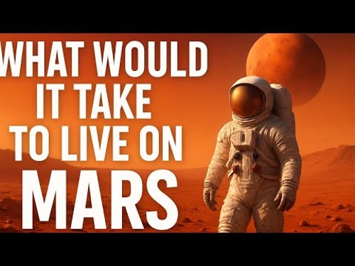 Living on Mars | What Would it Take? Step by Step
