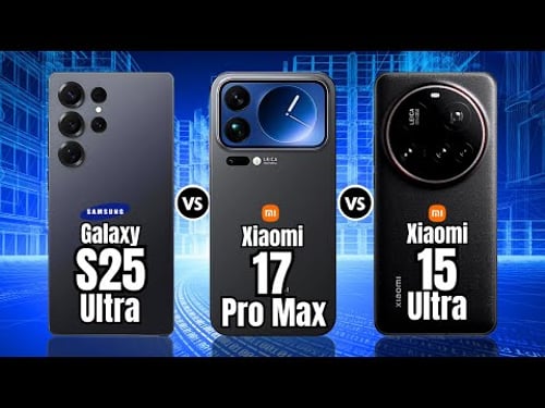 Galaxy S25 Ultra vs Xiaomi 17 Pro Max vs Xiaomi 15 Ultra - Showdown🔥⚡!