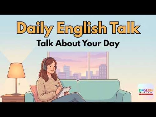 English Podcast For Beginners | Talk About Your Day Naturally | Easy English Conversation