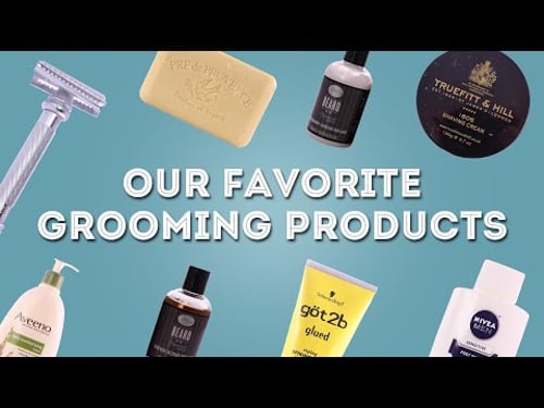 Our Favorite Grooming Products - Recommendations for Shaving, Hair & More