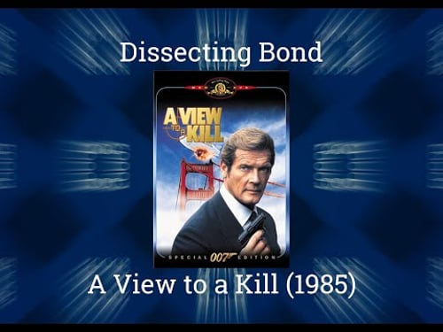 Review of A View to A Kill (1985) - The Familiar Appendix