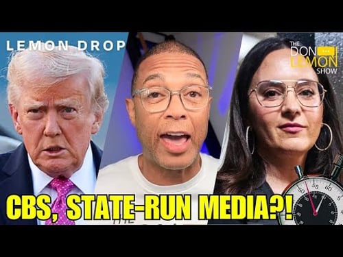 LEMON DROP | CBS Cancels ‘60 Minutes’ Trump Deportation Story Just Before Broadcast