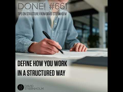 Define how you work in a structured way