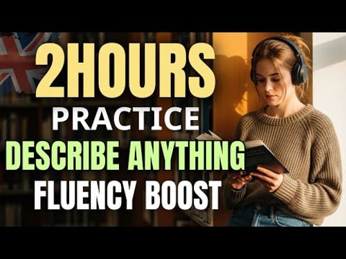 Learn to Describe Everything in English Fast | Fluent Speaking Practice