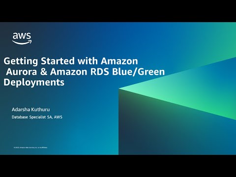 Getting Started with Amazon Aurora & Amazon RDS Blue/Green Deployments- AWS Database in 15