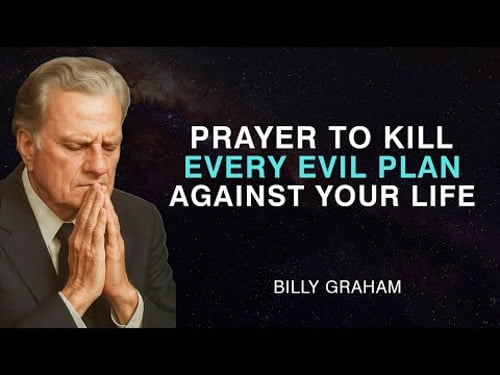 Say This Prayer and Every Evil Assignment Will Be Broken | Billy Graham