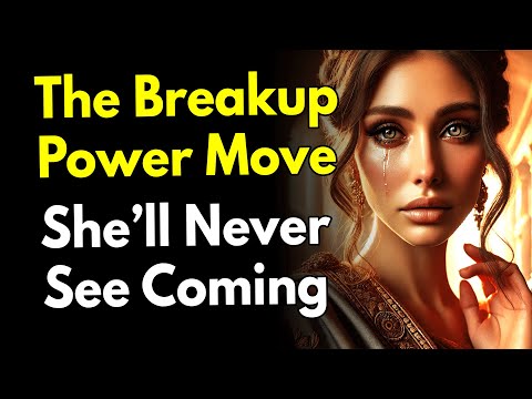 The Breakup Power Move She’ll Never See Coming ~Stoic Mastery