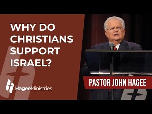 Pastor John Hagee - "Why Do Christians Support Israel?"