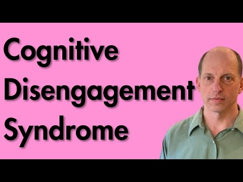 Cognitive Disengagement Syndrome - What is it? How Does it Relate to ADHD?