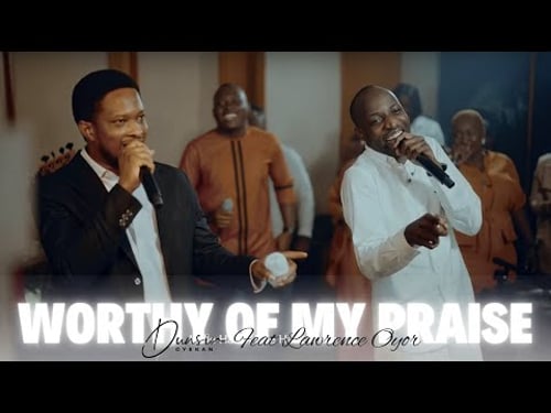 Worthy Of My Praise - Dunsin Oyekan ft @LawrenceOyor #dunsinoyekan #worship #thegreatcommission