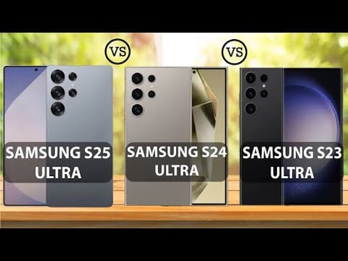 Samsung S25 Ultra Vs Samsung S24 Ultra Vs Samsung S23 Ultra