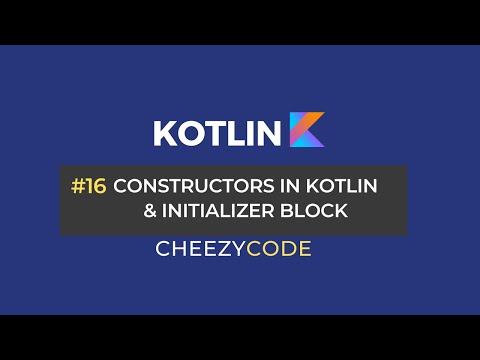 Constructors in Kotlin | Primary & Secondary Constructors | CheezyCode #16