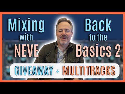 Mixing with NEVE: Back To The Basics 2 // Joe Carrell
