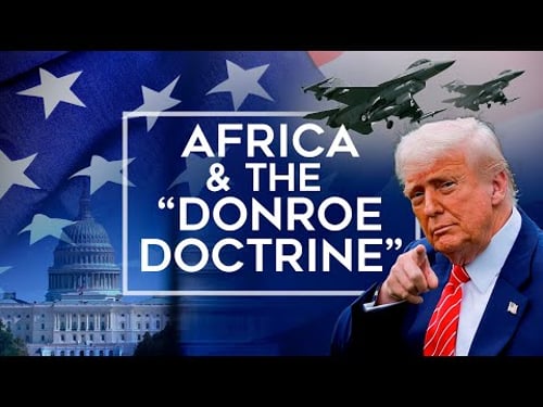 Talk Africa: What the Donroe Doctrine could mean for Africa?