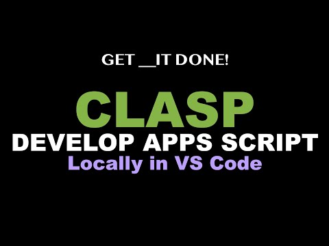 Develop Google Apps Script Locally in VSCode using CLASP