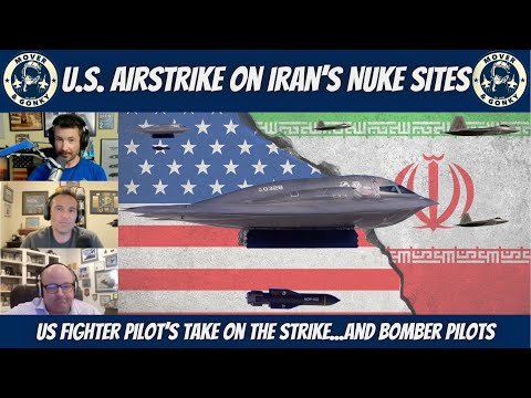 American Fighter Pilots Break Down The U.S. Strike on Iran’s Nuclear Facilities