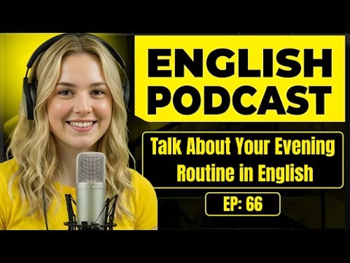 How to talk about your evening routine in English | English Conversation Practice
