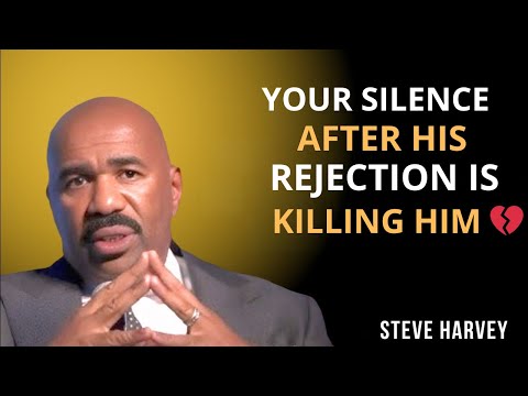 YOUR SILENCE AFTER HIS REJECTION IS KILLING HIM 💔😶 | STEVE HARVEY Motivation