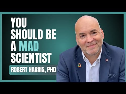Why you should be a MAD scientist - Prof. Robert Harris, Karolinska Institute shares academic advice