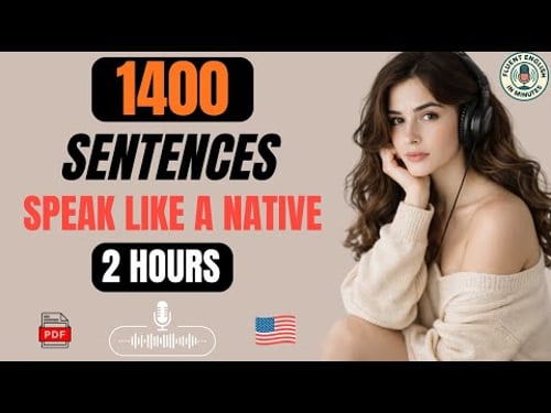 2 Hours of 1,400 Daily English Sentences to Speak Naturally & Confidently in Real Life