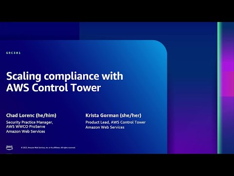 AWS re:Inforce 2023 - Scaling compliance with AWS Control Tower (GRC301)