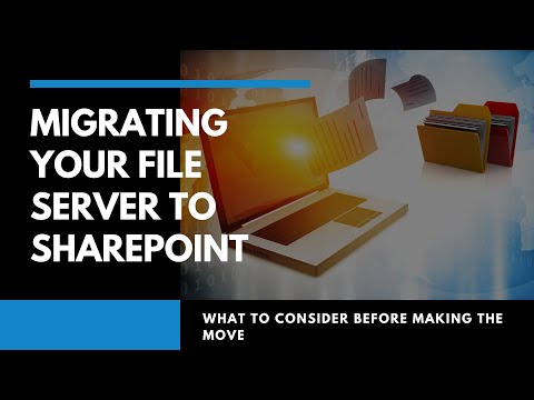 Migrating Your File Server to SharePoint What to Consider Before Making the Move