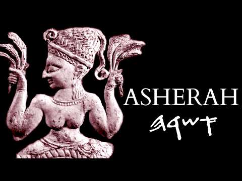 Who was Asherah - Wife of Yahweh?