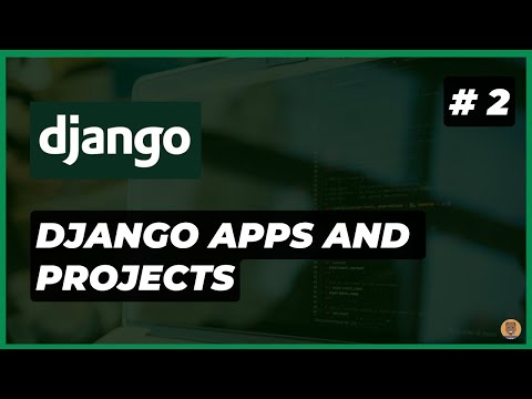 Django Projects And Applications | Django for Beginners (2025 edition) Part #2